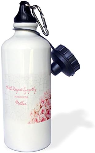 3Drose „cu cea mai profundă simpatie pentru pierderea mamei tale roz roz” Sports Water Sticla, 21 oz, alb